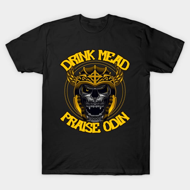 Drink Mead, Praise Odin! T-Shirt by ATLSHT